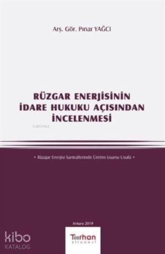 Rüzgar Enerjisinin İdare Hukuku Açısından İncelenmesi - 1