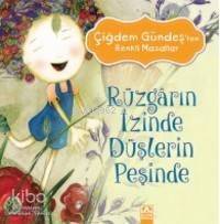 Rüzgarın İzinde Düşlerin Peşinde; Çiğdem Güneş'ten Renkli Masallar - 1