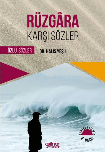 Rüzgâra Karşı Sözler;Özlü Sözler - 1