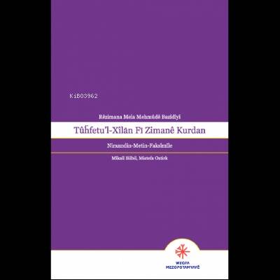 Rêzimana Mela Mehmûdê Bazîdîyî, Tûhfetu’l-Xîlän Fi Zimanê Kurdan, Nirxandin - Metin - Faksîmîle - 1