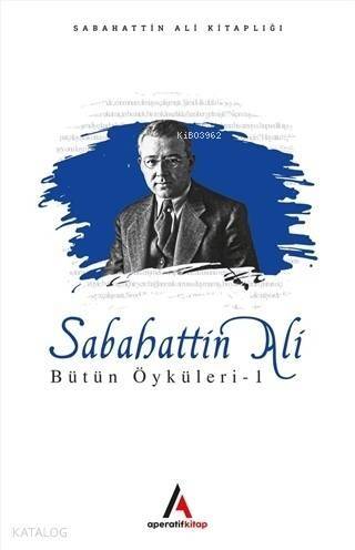 Sabahattin Ali Bütün Öyküleri 1 - 1