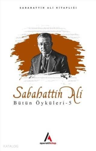 Sabahattin Ali Bütün Öyküleri 5 - 1