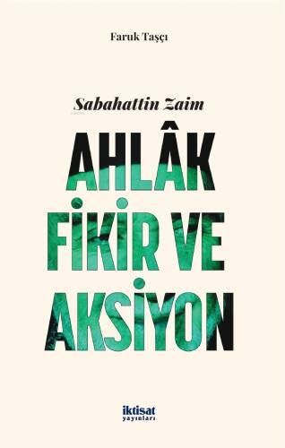 Sabahattin Zaim: Ahlak, Fikir ve Aksiyon - 1