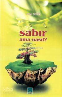 Sabır Ama Nasıl? - 1