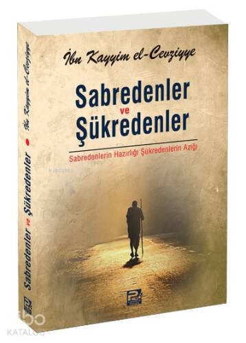 Sabredenler ve Şükredenler;Sabredenlerin Hazırlığı Şükredenlerin Azığı - 1