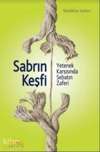 Sabrın Keşfi; Yetenek Karşısında Sebatın Zaferi - 1