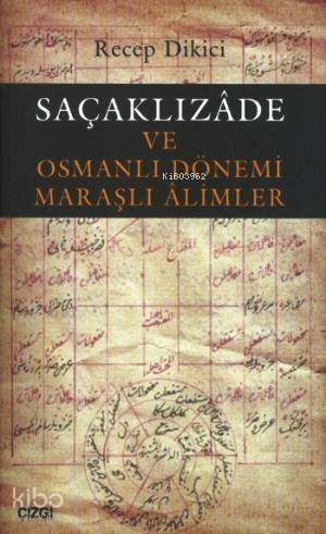 Saçaklızade ve Osmanlı Dönemi Maraşlı Alimler - 1