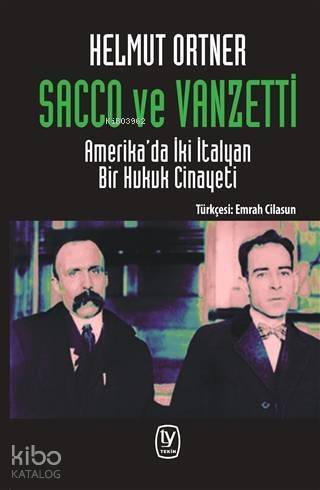 Sacco ve Vanzetti; Amerika'da İki İtalyan Bir Hukuk Cinayeti - 1