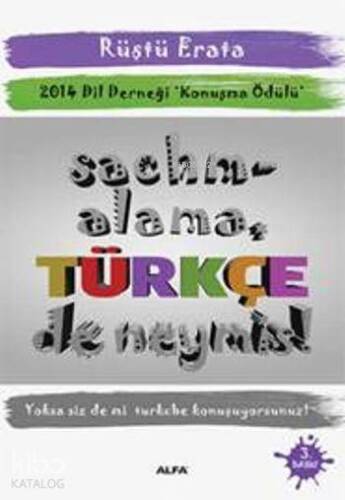 Sachmalama Türkçe de Neymiş!; 2014 Dil Derneği Konuşma Ödülü - 1