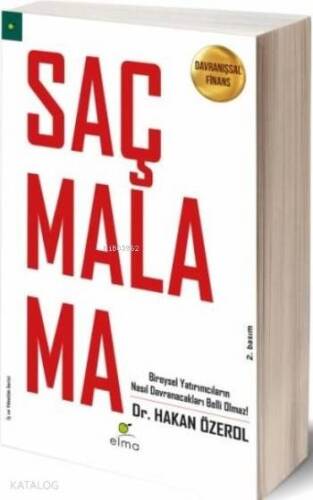 Saçmalama - Davranışsal Finans; Bireysel Yatırımcıların Nasıl Davranacakları Belli Olmaz! - 1