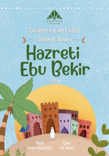 Sadakat Abidesi Hazreti Ebu Bekir (1. Kitap) - 1