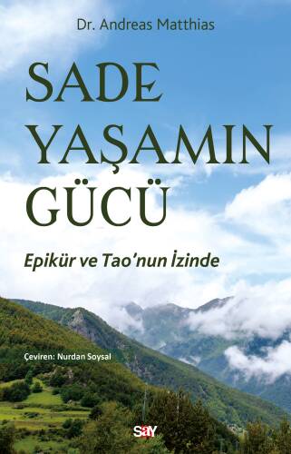 Sade Yaşamın Gücü;Epikür ve Tao’nun İzinde - 1