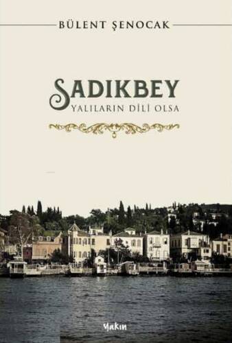 Sadıkbey;Yalıların Dili Olsa - 1