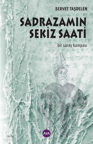 Sadrazamın Sekiz Saati; Bir Saray Kumpası - 1