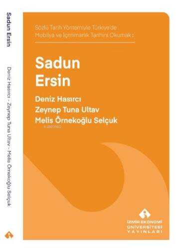 Sadun Ersin;Sözlü Tarih Yöntemiyle Türkiye’de Mobilya ve İçmimarlık Tarihi Okumak - 1