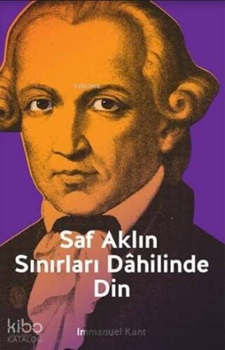 Saf Aklın Sınırları Dahilinde Din - 1