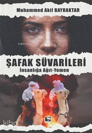 Şafak Süvarileri; İnsanlığa Ağıt-Yemen - 1