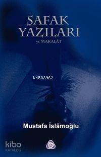 Şafak Yazıları / Makalat - 1