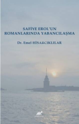 Safiye Erol’un Romanlarında Yabancılaşma - 1