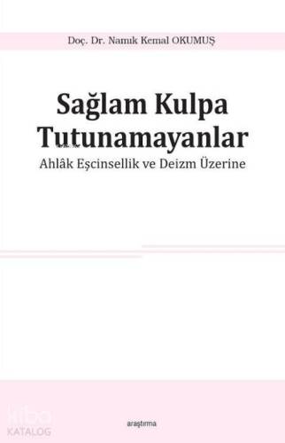 Sağlam Kulpa Tutunamayanlar; Ahlak Eşcinsellik ve Deizm Üzerine - 1