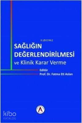 Sağlığın Değerlendirilmesi ve Klinik Karar Verme - 1