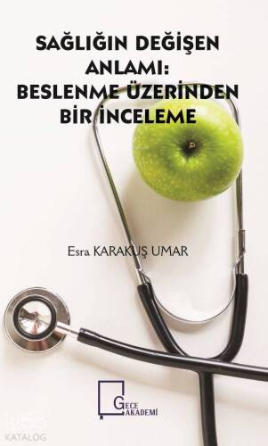 Sağlığın Değişen Anlamı:Beslenme Üzerinden Bir İnceleme - 1