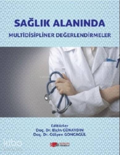 Sağlık Alanında Multidisipliner Değerlendirmeler - 1