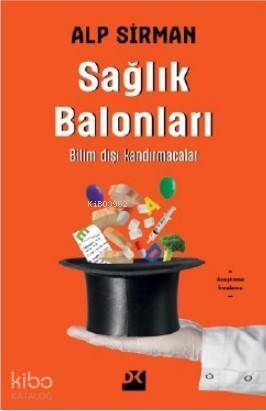 Sağlık Balonları; Bilim Dışı Kandırmacalar - 1