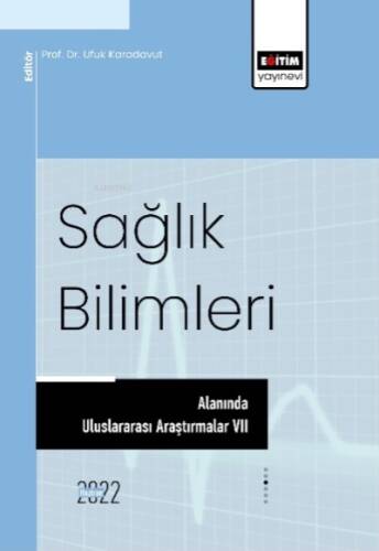 Sağlık Bilimleri Alanında Uluslararası Araştırmalar VII - 1