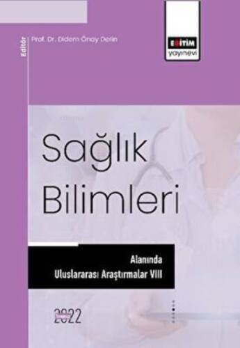 Sağlık Bilimleri Alanında Uluslararası Araştırmalar VIII - 1