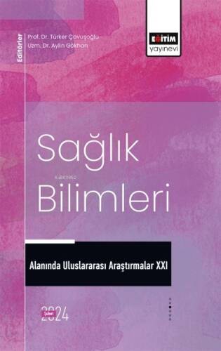 Sağlık Bilimleri Alanında Uluslararası Araştırmalar XXI - 1