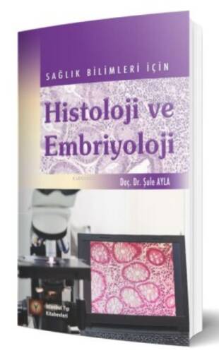 Sağlık Bilimleri İçin Histoloji Ve Embriyoloji - 1