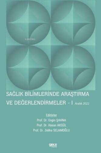 Sağlık Bilimlerinde Araştırma ve Değerlendirmeler 1 - Aralık 2022 - 1