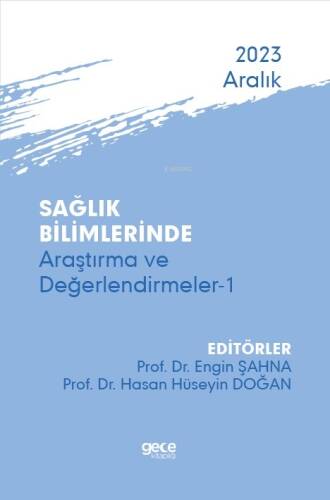 Sağlık Bilimlerinde Araştırma ve Değerlendirmeler-1 - Aralık 2023 - 1