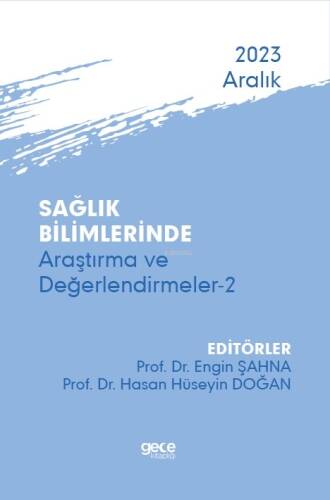 Sağlık Bilimlerinde Araştırma ve Değerlendirmeler-2 - Aralık 2023 - 1