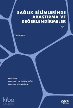 Sağlık Bilimlerinde Araştırma ve Değerlendirmeler Cilt 1 - 1