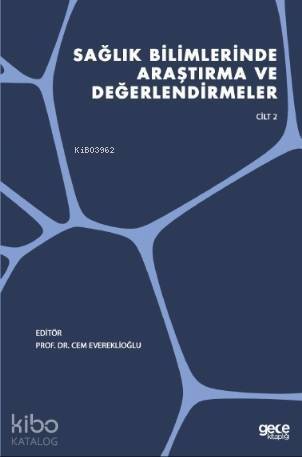 Sağlık Bilimlerinde Araştırma ve Değerlendirmeler Cilt 2 - 1