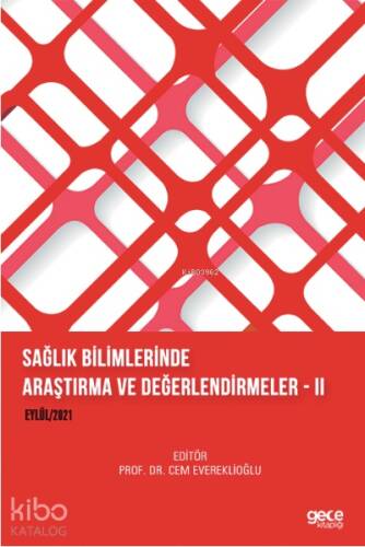 Sağlık Bilimlerinde Araştırma ve Değerlendirmeler – II Eylül 2021 - 1