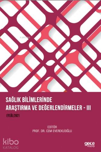 Sağlık Bilimlerinde Araştırma ve Değerlendirmeler – III Eylül 2021 - 1