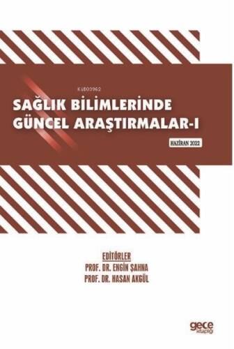 Sağlık Bilimlerinde Güncel Araştırmalar-I / Haziran 2022 - 1