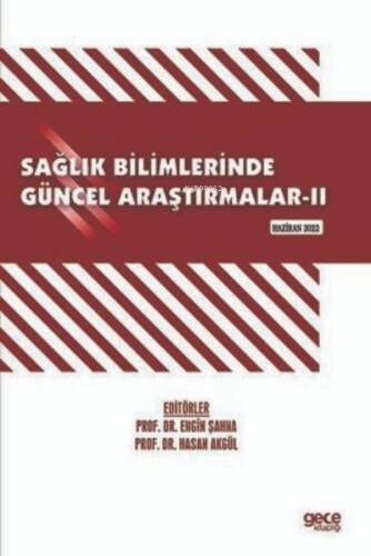 Sağlık Bilimlerinde Güncel Araştırmalar - II Haziran 2022 - 1