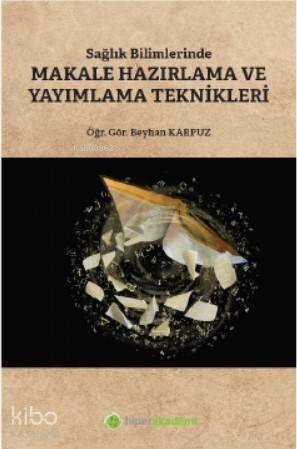 Sağlık Bilimlerinde Makale Hazırlama ve Yayımlama Teknikleri - 1