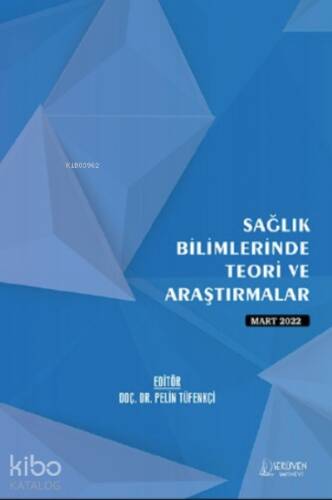 Sağlık Bilimlerinde Teori ve Araştırmalar / Mart 2022 - 1