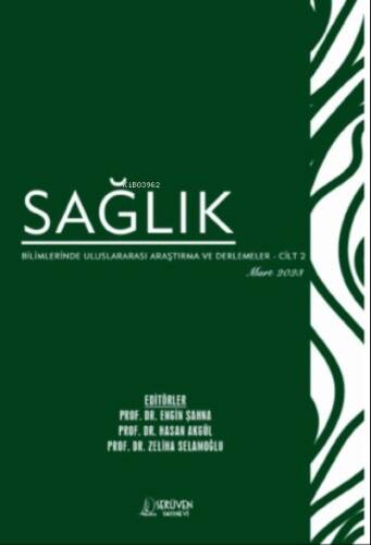 Sağlık Bilimlerinde Uluslararası Araştırma ve Derlemeler – Cilt 2 / Mart 2023 - 1