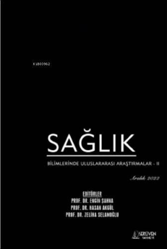 Sağlık Bilimlerinde Uluslararası Araştırmalar – II / Aralık 2022 - 1