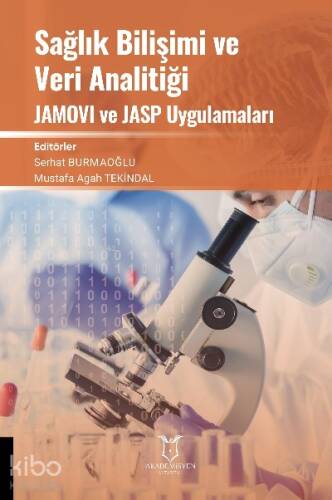 Sağlık Bilişimi ve Veri Analitiği JAMOVI ve JASP Uygulamaları - 1