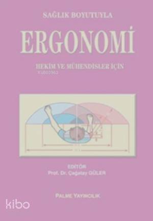 Sağlık Boyutuyla Ergonomi; Hekim ve Mühendisler İçin - 1