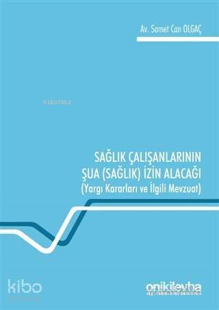 Sağlık Çalışanlarının Şua (Sağlık) İzin Alacağı; Yargı Kararları ve İlgili Mevzuat - 1