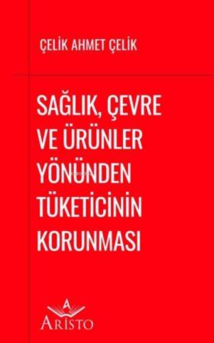 Sağlık, Çevre ve Ürünler Yönünden Tüketicinin Korunması - 1