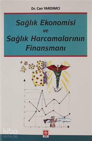 Sağlık Ekonomisi ve Sağlık Harcamalarının Finansmanı - 1